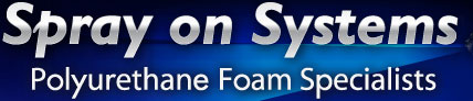 Spray on Systems Polyurethane Foam Specialists